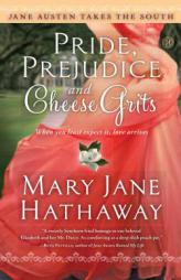 Pride, Prejudice and Cheese Grits by Mary Jane Hathaway Paperback Book