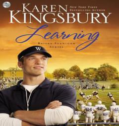 Learning (Bailey Flanigan Series) by Karen Kingsbury Paperback Book