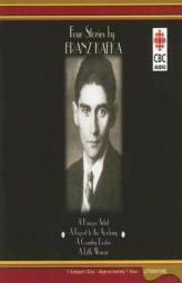 Four Stories by Franz Kafka: A Hunger Artist, a Report to the Academy, a Country Doctor, a Little Woman by Franz Kafka Paperback Book