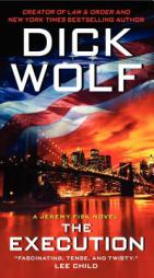 The Execution: A Jeremy Fisk Novel by Dick Wolf Paperback Book