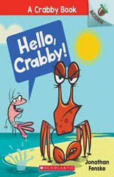 Hello, Crabby!: An Acorn Book (a Crabby Book #1) by Jonathan Fenske Paperback Book