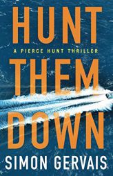 Hunt Them Down (Pierce Hunt) by Simon Gervais Paperback Book