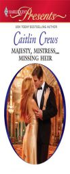 Majesty, Mistress...Missing Heir by Caitlin Crews Paperback Book