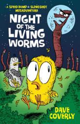 Night of the Living Worms: A Speed Bump and Slingshot Misadventure by Dave Coverly Paperback Book