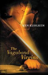 The Vagabond Virgins by Ken Kuhlken Paperback Book