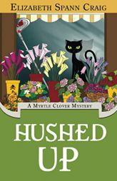 Hushed Up (A Myrtle Clover Cozy Mystery) by Elizabeth Spann Craig Paperback Book