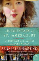 The Fountain of St. James Court; Or, Portrait of the Artist as an Old Woman by Sena Jeter Naslund Paperback Book