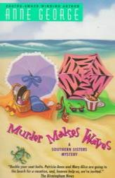 Murder Makes Waves (Southern Sisters Mysteries) by Anne George Paperback Book