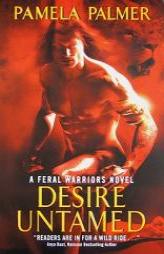 Desire Untamed: A Feral Warriors Novel by Pamela Palmer Paperback Book