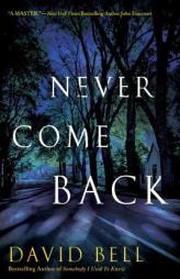 And Never Come Back by David Bell Paperback Book