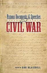 Famous Documents and Speeches of the Civil War by Bob Blaisdell Paperback Book