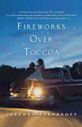 Fireworks Over Toccoa by Jeffrey Stepakoff Paperback Book