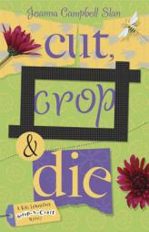 Cut, Crop & Die: A Kiki Lowenstein Scrap-N-Craft Mystery by Joanna Campbell Slan Paperback Book