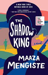 The Shadow King by Maaza Mengiste Paperback Book