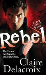 Rebel by Claire Delacroix Paperback Book