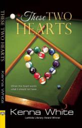 These Two Hearts by Kenna White Paperback Book