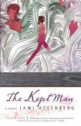 The Kept Man by Jami Attenberg Paperback Book