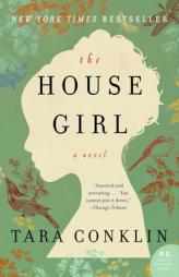 The House Girl: A Novel by Tara Conklin Paperback Book