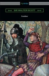 Ivanhoe (Illustrated by Milo Winter with an Introduction by Porter Lander Macclintock) by Sir Walter Scott Paperback Book