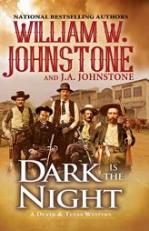 Dark Is the Night (A Death & Texas Western) by William W. Johnstone Paperback Book