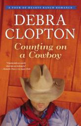 Counting on a Cowboy by Debra Clopton Paperback Book