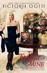 This Family of Mine: What It Was Like Growing Up Gotti by Victoria Gotti Paperback Book