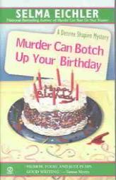 Murder Can Botch Up Your Birthday (Desiree Shapiro Mystery) by Selma Eichler Paperback Book