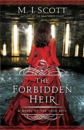 The Forbidden Heir: A Novel of the Four Arts (Volume 2) by M. J. Scott Paperback Book