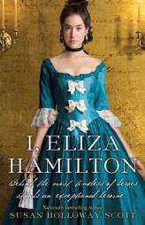 I, Eliza Hamilton by Susan Holloway Scott Paperback Book