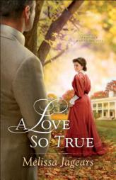 A Love So True by Melissa Jagears Paperback Book