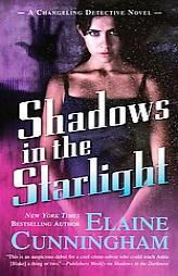 Shadows in the Starlight (Changeling) by Elaine Cunningham Paperback Book