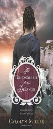 The Dishonorable Miss Delancey by Carolyn Miller Paperback Book