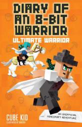 Diary of an 8-Bit Warrior: Quest Mode (Book 5 8-Bit Warrior series): An Unofficial Minecraft Adventure by Cube Kid Paperback Book