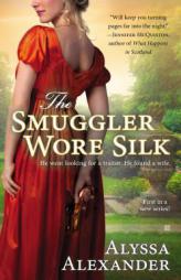 The Smuggler Wore Silk by Alyssa Alexander Paperback Book