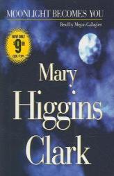 Moonlight Becomes You by Mary Higgins Clark Paperback Book