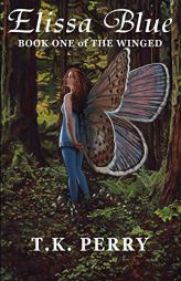 Elissa Blue: Book One of The Winged by T. K. Perry Paperback Book