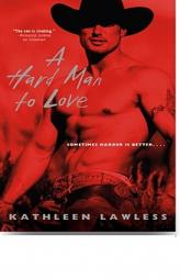 A Hard Man to Love by Kathleen Lawless Paperback Book