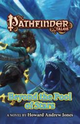 Pathfinder Tales: Beyond the Pool of Stars by Howard Andrew Jones Paperback Book