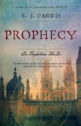 Prophecy: An Elizabethan Thriller by S. J. Parris Paperback Book