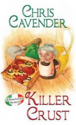 Killer Crust (A Pizza Lovers Mystery) by Chris Cavender Paperback Book