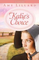 Katie's Choice: A Clover Ridge Novel by Amy Lillard Paperback Book