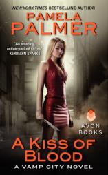 A Kiss of Blood: A Vamp City Novel by Pamela Palmer Paperback Book