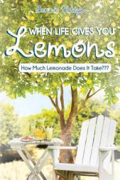 When Life Gives You Lemons: How Much Lemonade Does It Take by Bonnie Ortega Paperback Book