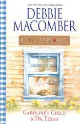 Caroline's Child & Dr. Texas (Heart of Texas (Harlequin) #02) by Debbie Macomber Paperback Book