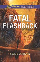 Fatal Flashback by Kellie Vanhorn Paperback Book