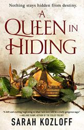 A Queen in Hiding (The Nine Realms) by Sarah Kozloff Paperback Book