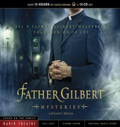 Father Gilbert Mysteries Collector's Edition (Radio Theatre) by Focus on the Family Radio Theatre Paperback Book