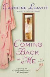 Coming Back to Me by Caroline Leavitt Paperback Book