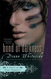 Bond of Darkness of Texas Vampires by Diane Whiteside Paperback Book