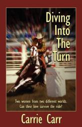 Diving Into the Turn by Carrie Carr Paperback Book